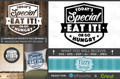 Today's Special Eat It or Go Hungry Svg Sign - Country Kitchen - 676