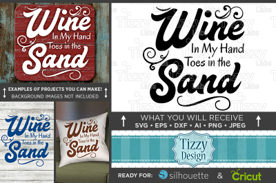 Wine in my Hand Toes in the Sand SVG - Wine Svg - Beach Decor - 681