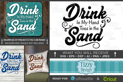 Drink in my Hand Toes in the Sand SVG - Wine Svg - Beach Decor - 682