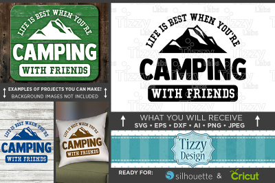 Life Is Best When You're Camping With Friends SVG File - 696