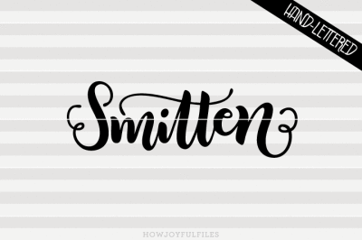 Smitten - SVG - DXF - PDF files - hand drawn lettered cut file 