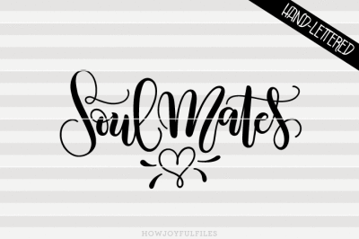 Soul mates - SVG - PDF - DXF - hand drawn lettered cut file