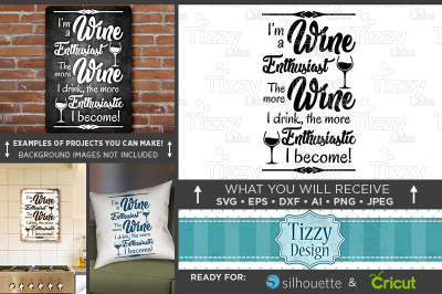 I'm A Wine Enthusiast The More Wine I Drink Svg File - 712