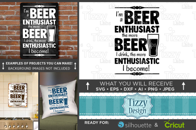 Funny - I'm A Beer Enthusiast The More Beer I Drink Svg File - 713