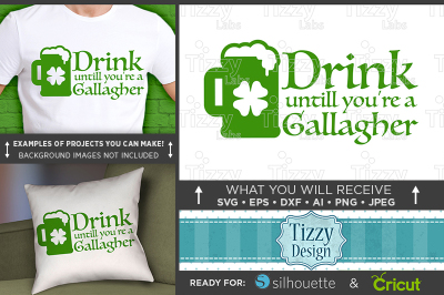 Drink Until You're a Gallagher SVG - Funny St Patricks Day - 3507
