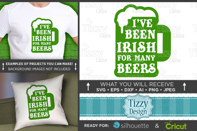 I've Been Irish for Many Beers SVG - Funny St Patricks Day SVG 3510