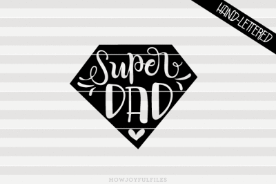 Super dad - SVG - PDF - DXF - hand drawn lettered cut file 