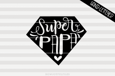 Super Papa - SVG - PDF - DXF - hand drawn lettered cut file