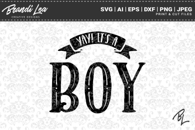 Yay! It's a Boy SVG Cutting Files