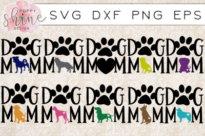 Dog Mom Bundle of 10 SVG PNG EPS DXF Cutting Files