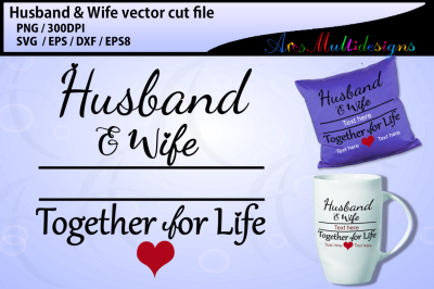 Husband and wife together for life SVG cut file &2F; printable vector 