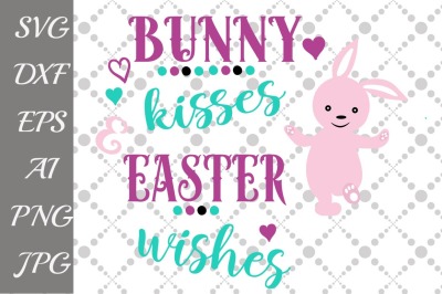 Bunny Kisses and Easter Wishes Svg