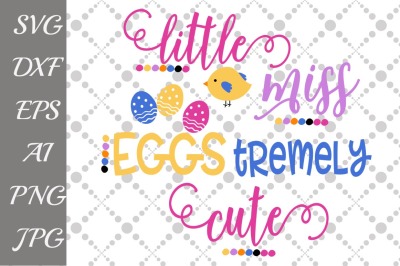 Little Miss Eggstremely Cute Svg