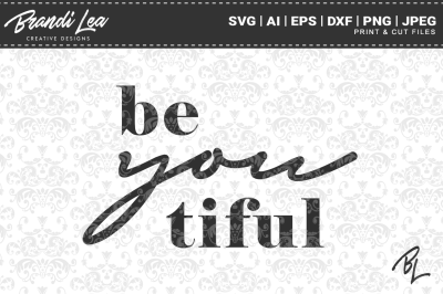 Be You Tiful SVG Cut Files