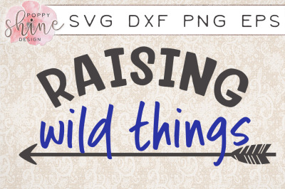 Raising Wild Things SVG PNG EPS DXF Cutting Files