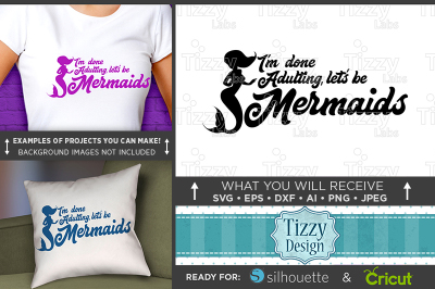 I'm Done Adulting Let's Be Mermaids SVG File - Mom Shirt Svg - 5012