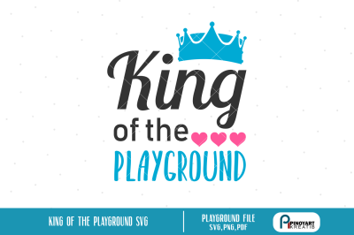 king of the playground svg,playground svg,king svg file,play svg file