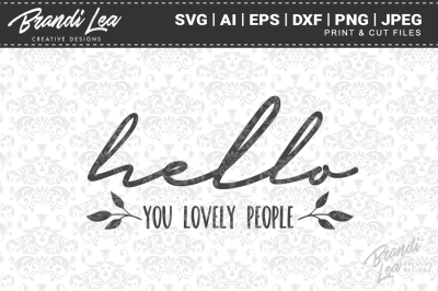 Hello You Lovely People SVG Cut Files