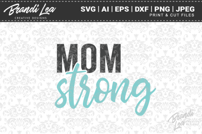 Mom Strong SVG Cut Files