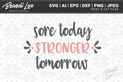 Sore Today Stronger Tomorrow SVG Cut Files