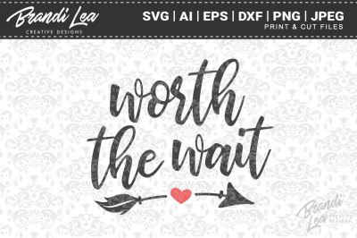 Worth The Wait SVG Cut Files