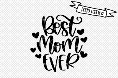 Best Mom Ever svg, Mother's dag SVG