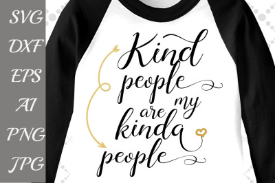 Kind People Are My Kinda People Svg: 