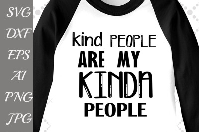 Kind People Are My Kinda People Svg: 