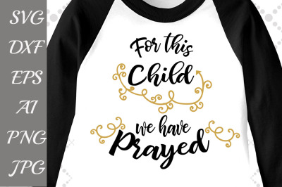 For This Child We Have Prayed Svg: 