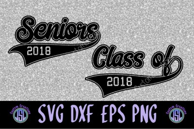 Seniors 2018, Class of 2018 SVG, DXF, EPS, PNG Digital Download