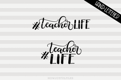 Teacher life - SVG - PDF - DXF - hand drawn lettered cut file
