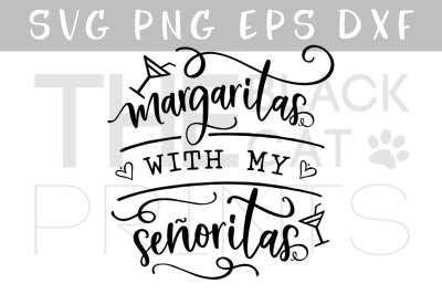 Margaritas with my senoritas SVG DXF PNG EPS