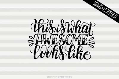 This is what awesome looks like - hand drawn lettered cut file