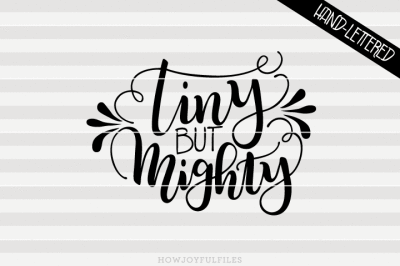 Tiny but mighty - SVG - PDF - DXF - hand drawn lettered cut file 