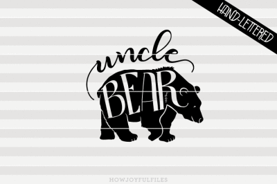 Uncle bear - SVG - DXF - PDF files - hand drawn lettered cut file