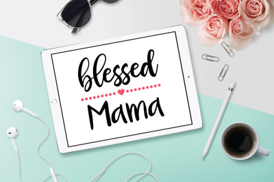 Blessed Mama SVG, Mom SVG, DXF File, Cuttable File