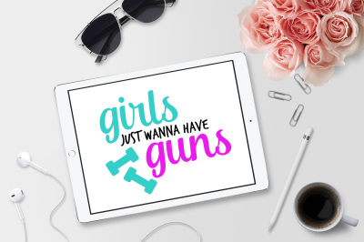 Girls Just Wanna Have Guns SVG, Gym SVG, Workout SVG, DXF File