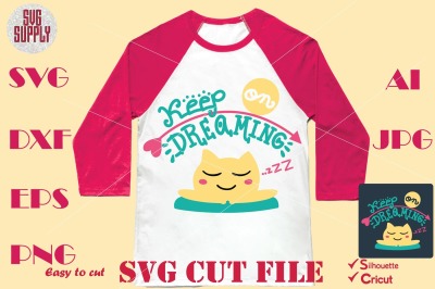 Keep on Dreaming SVG Cut File for Iron on transfer