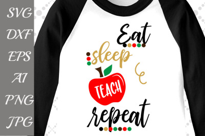Eat Sleep Teach Repeat Svg
