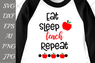 Eat Sleep Teach Repeat Svg