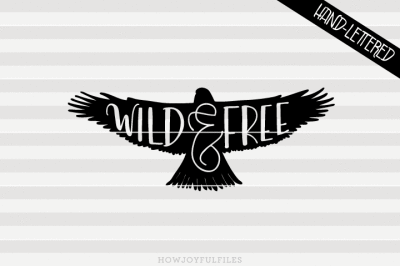 Wild & free - SVG - PDF - DXF - hand drawn lettered cut file 
