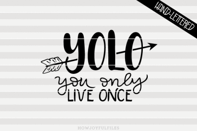 Yolo - you only live once - hand drawn lettered cut file
