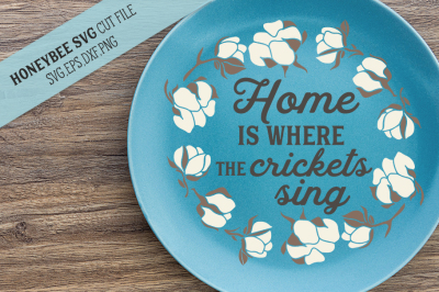 Home Is Where the Crickets Sing SVG Cut file