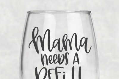 Mama Needs A Refill - Hand Lettered SVG
