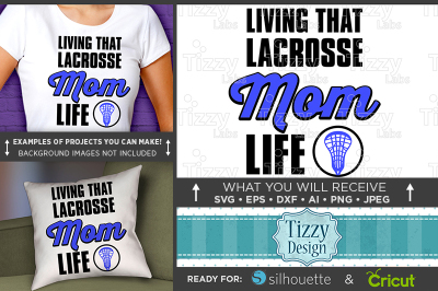 Living that Lacrosse Mom Life SVG - Lacrosse Mom SVG File - 3005