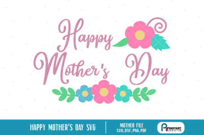 happy mother's day svg, mother's day svg, mothers day svg, mother svg