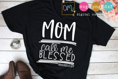 Mom Call Me Blessed Proverbs 31:28 - Cutting File