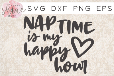 Nap Time Is My Happy Hour SVG PNG EPS DXF Cutting Files