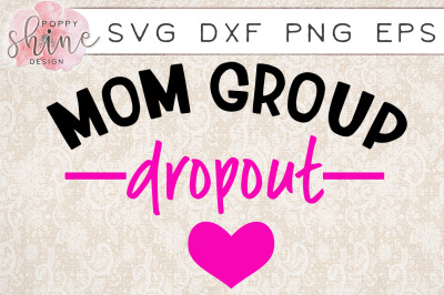 Mom Group Dropout SVG PNG EPS DXF Cutting Files