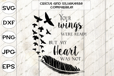 your wings were ready, my heart was not, in memory svg